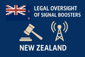 Legal and Regulatory Aspects of Mobile Signal Boosters in New Zealand